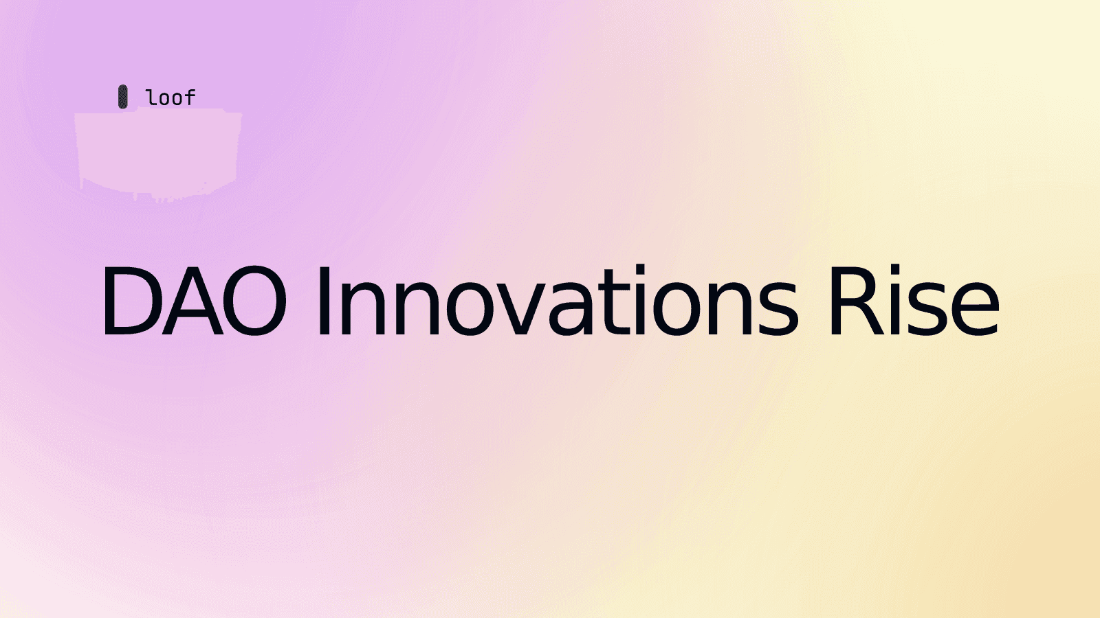 Decentralized Autonomous Organizations in DeFi: The Rise of DAO Innovations